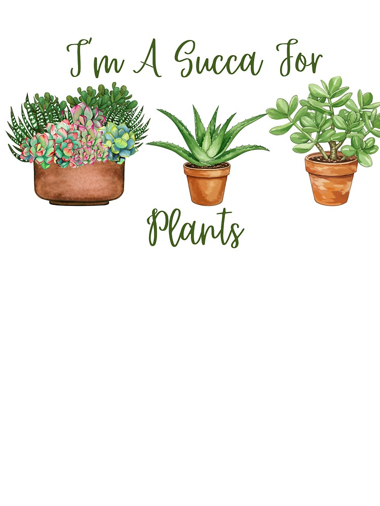 I'm a succa for plants by LivsPlantHouse