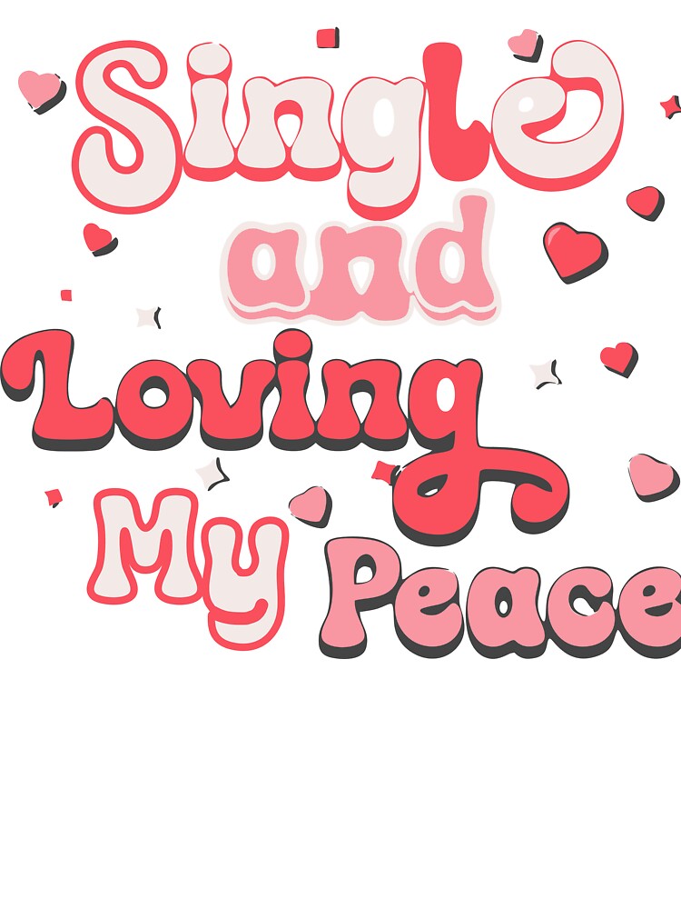 Single and Loving My Peace by Skides04