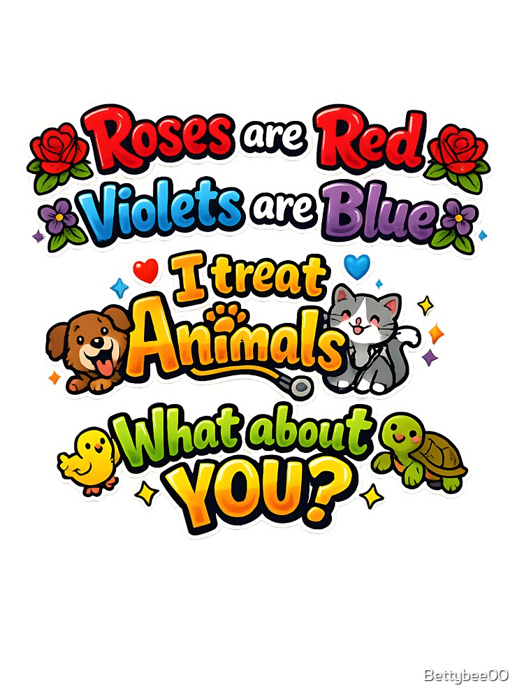Roses Are Red Violets Are Blue I Treat Animals What About You? Funny Veterinarian Gift by Bettybee00
