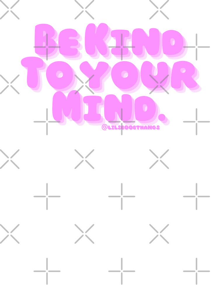 Be kind to your mind. v8c, pink,trippy, bold | lilsboobthangs by lilsboobthangs