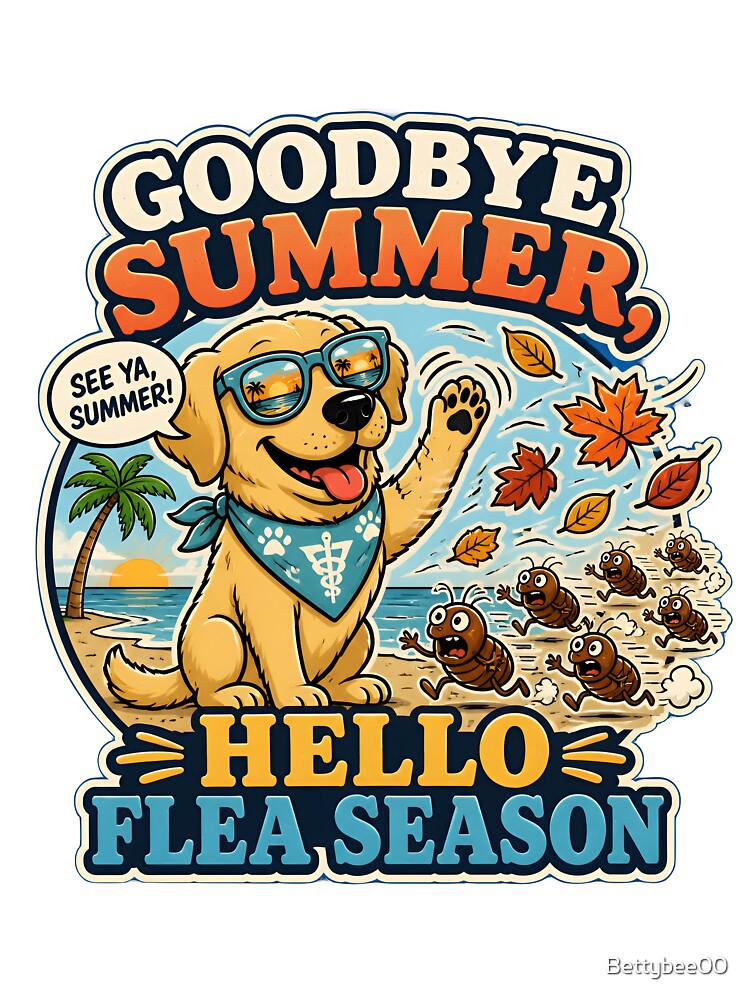 Goodbye Summer Hello Flea Season | Funny Veterinary Humor Design by Bettybee00