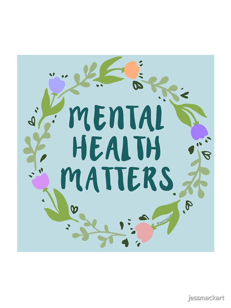 Mental Health Matters by jessmackart