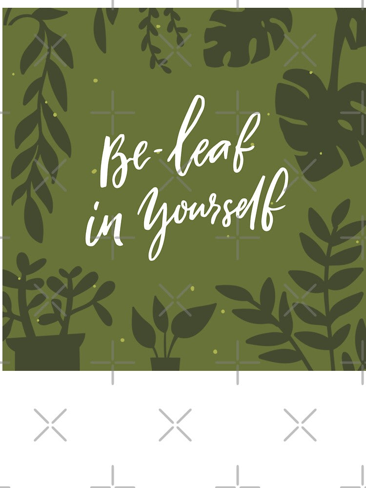 Be Leaf in Yourself by Dollfacedesign