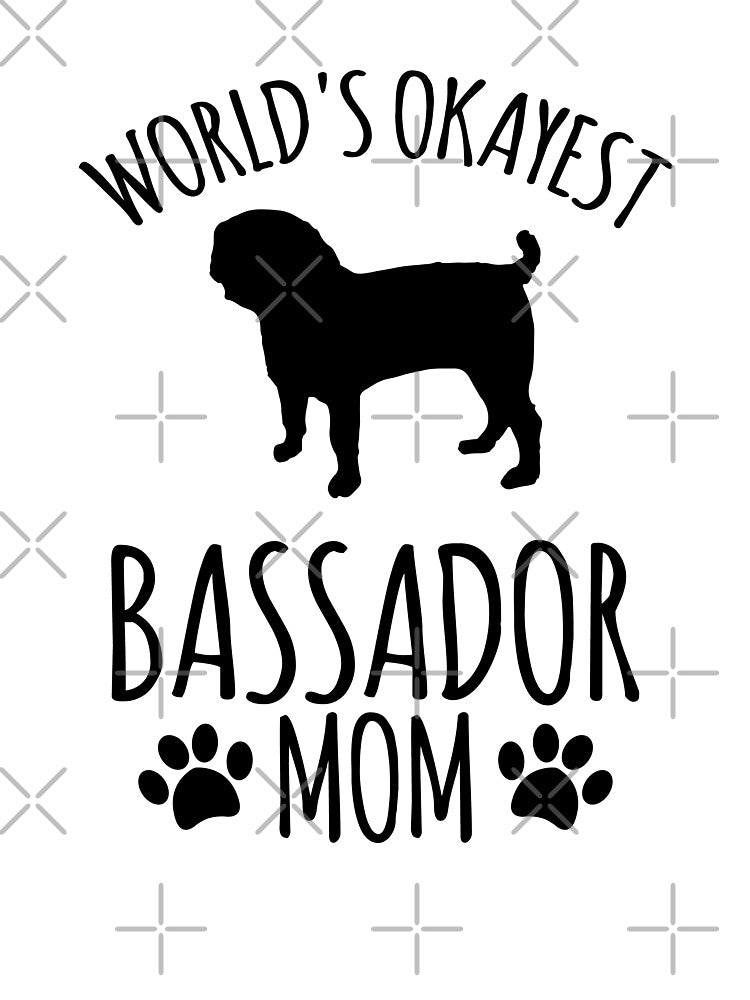 Worlds Okayest Bassador Mom - Dog Mom by kindxinn