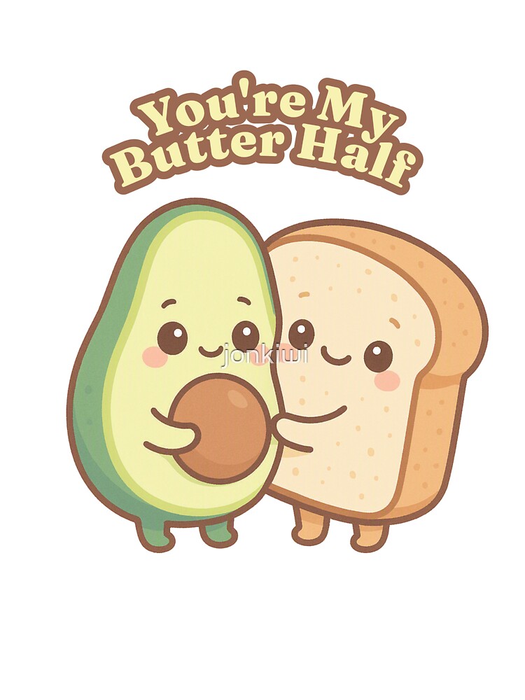 You’re My Butter Half – Cute Avocado & Sourdough Kawaii Sticker by jonkiwi