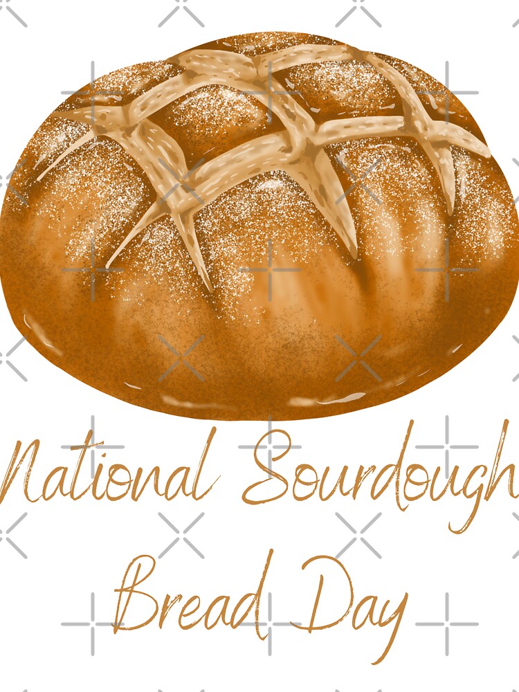 Copy of National Sourdough Bread Day by Simo0455