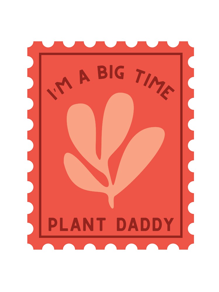 Big time plant daddy by Lextraordinary  Designs