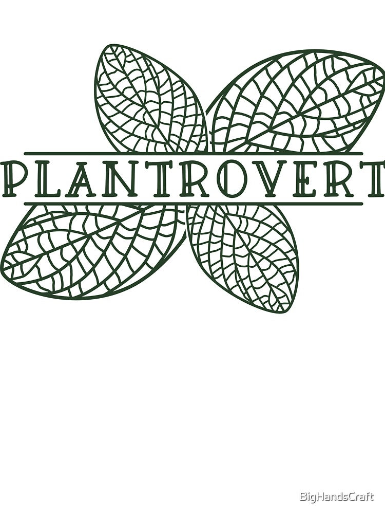 Plantrovert - introvert plant lover by BigHandsCraft