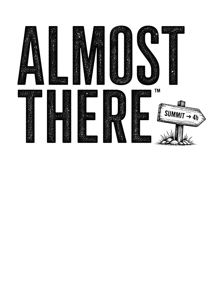 Almost There Hiking Funny Outdoor Design by Miles&Moments