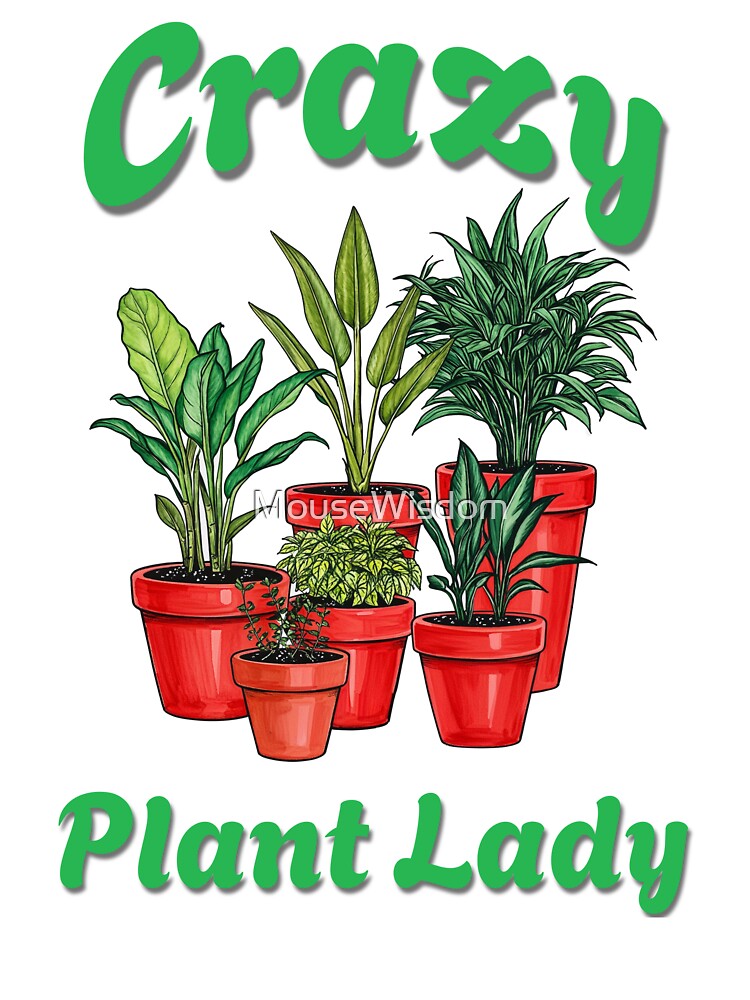 Crazy Plant Lady by MouseWisdom