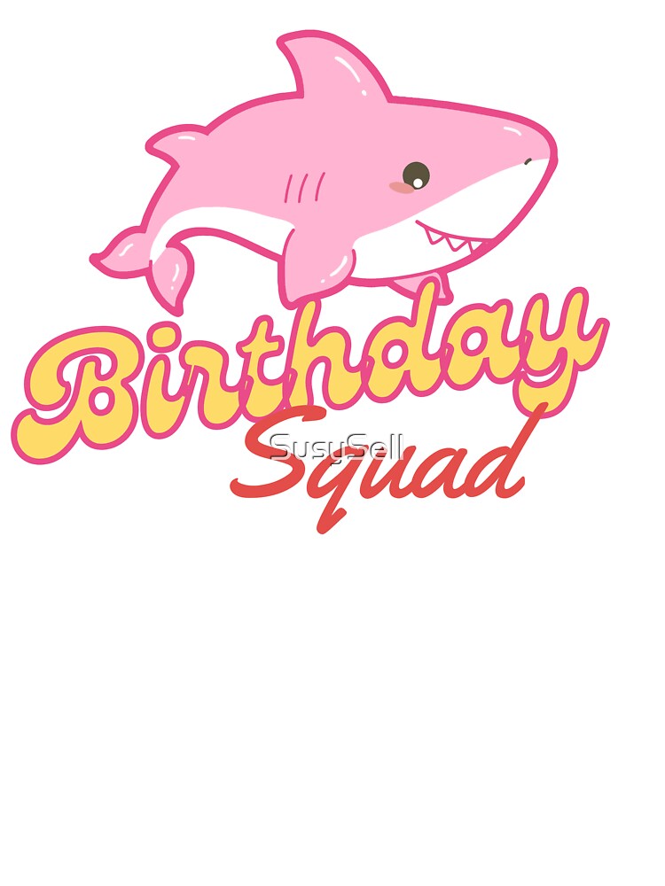 Shark Birthday Squad for Girl by SusySell