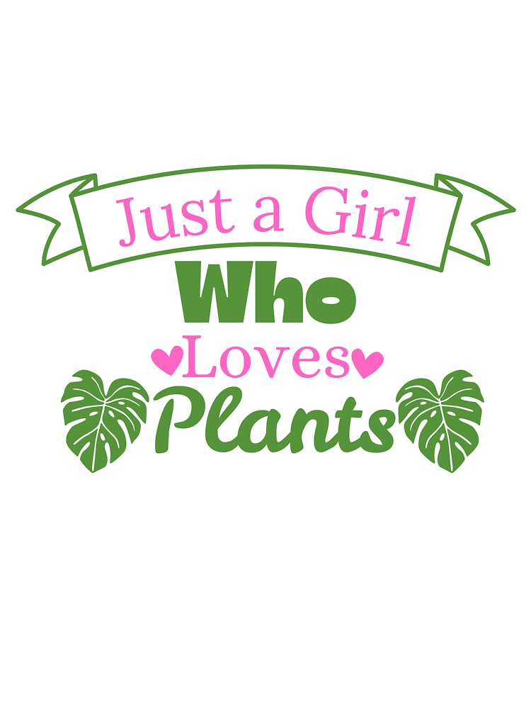 'Just a girl who loves plants' by LivsPlantHouse