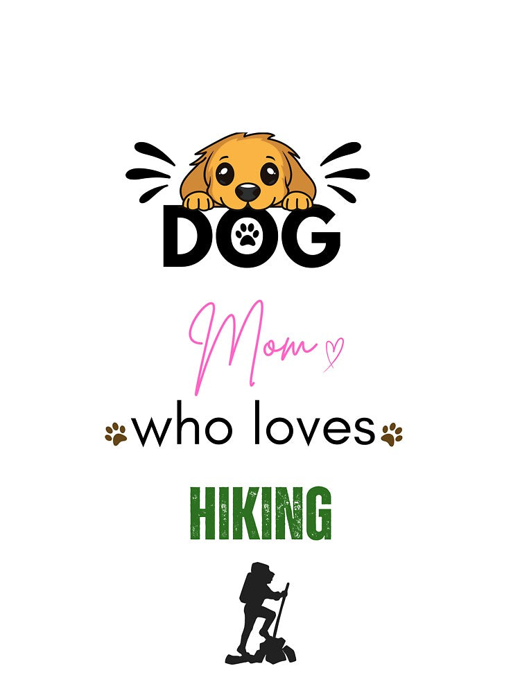 Dog Mom Who Loves Hiking by PawFitt