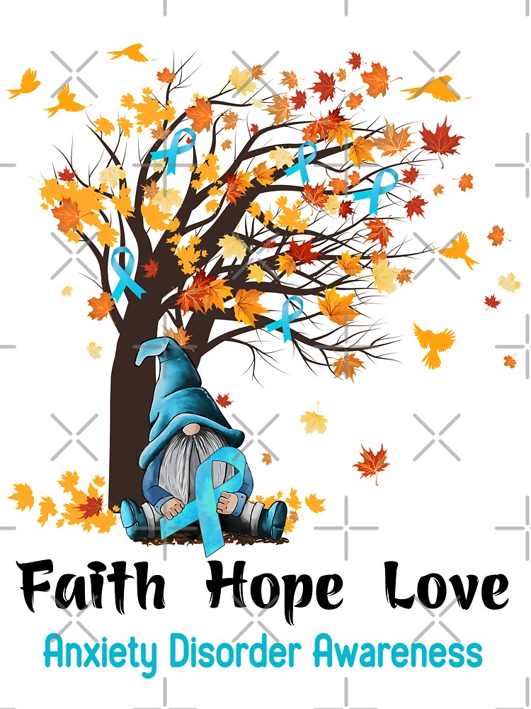 Anxiety Disorder Awareness Faith Hope Love by GennieShop