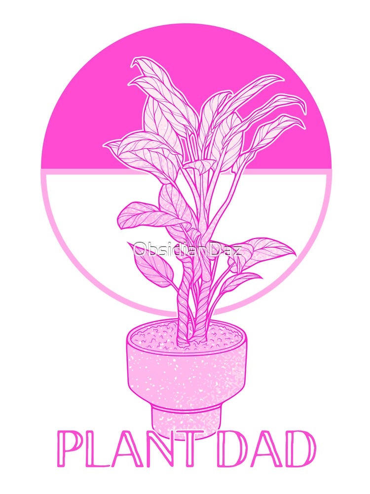 Plant Dad (Pink) by ObsidianDaz