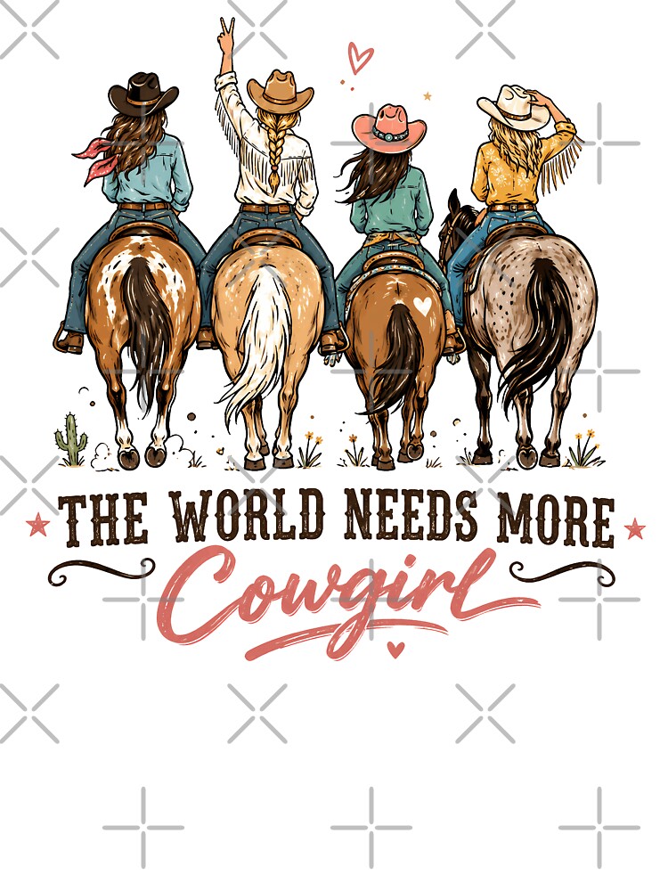 Cowgirl Quotes, The World Needs More Cowgirl by graphic-genie