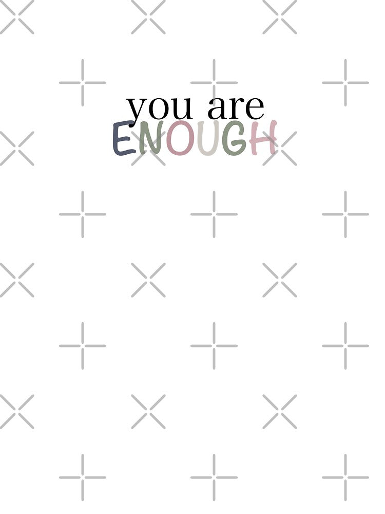 You are enough by Etkennedy