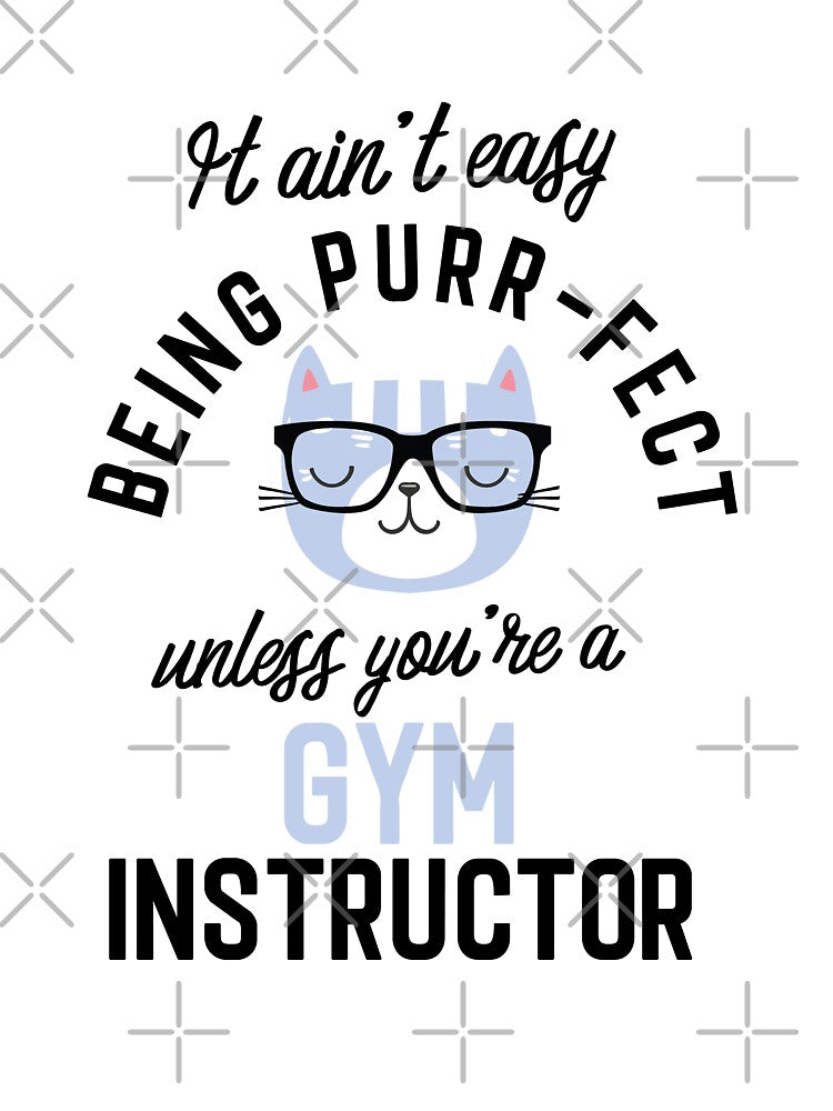 Gym Instructor Cat Gifts for Cat Lovers - It ain't easy being Purr Fect by betternotes