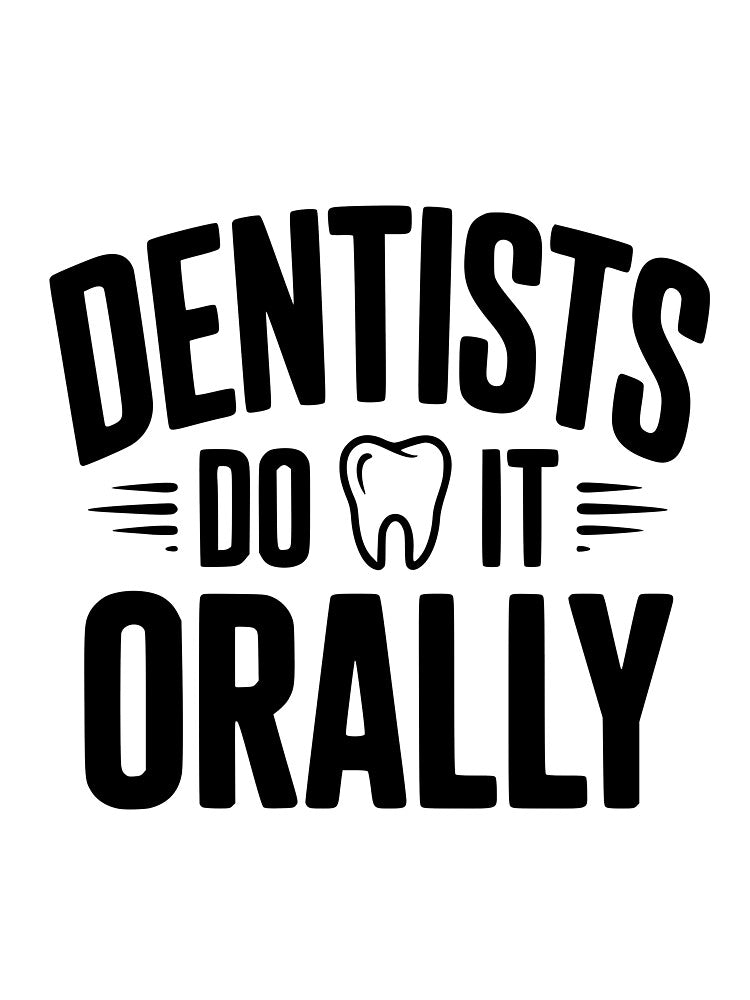 Dentists Do It Orally by Frank Ring
