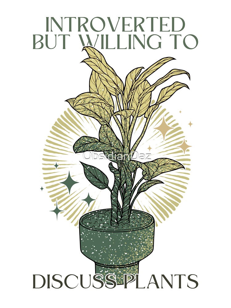 Introverted but Willing to Discuss Plants (Green) by ObsidianDaz