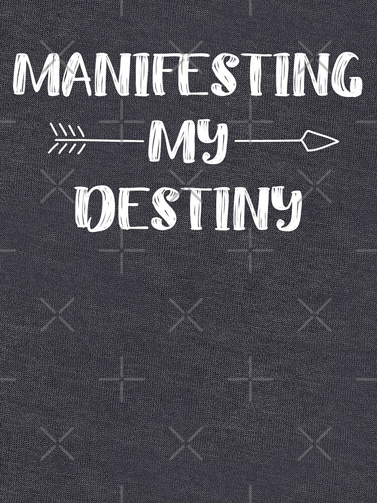 Manifesting my destiny by polygrafix