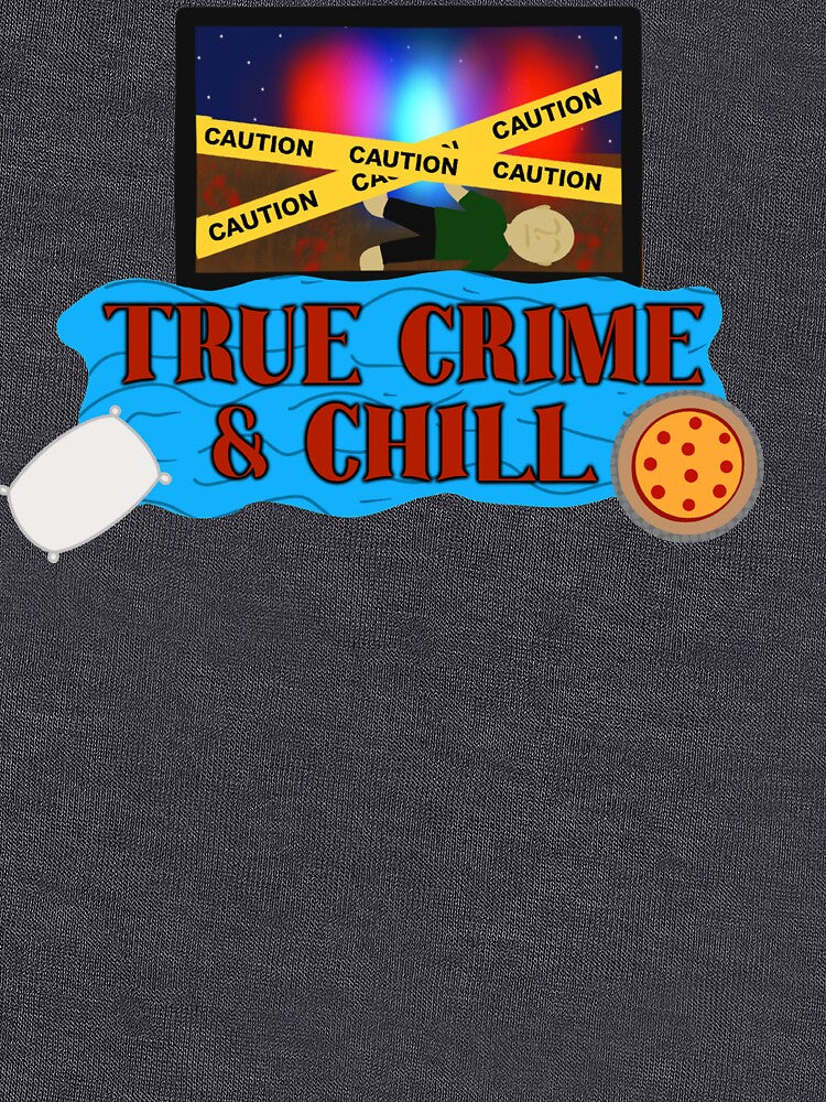 True Crime and Chill by Marlowvelous