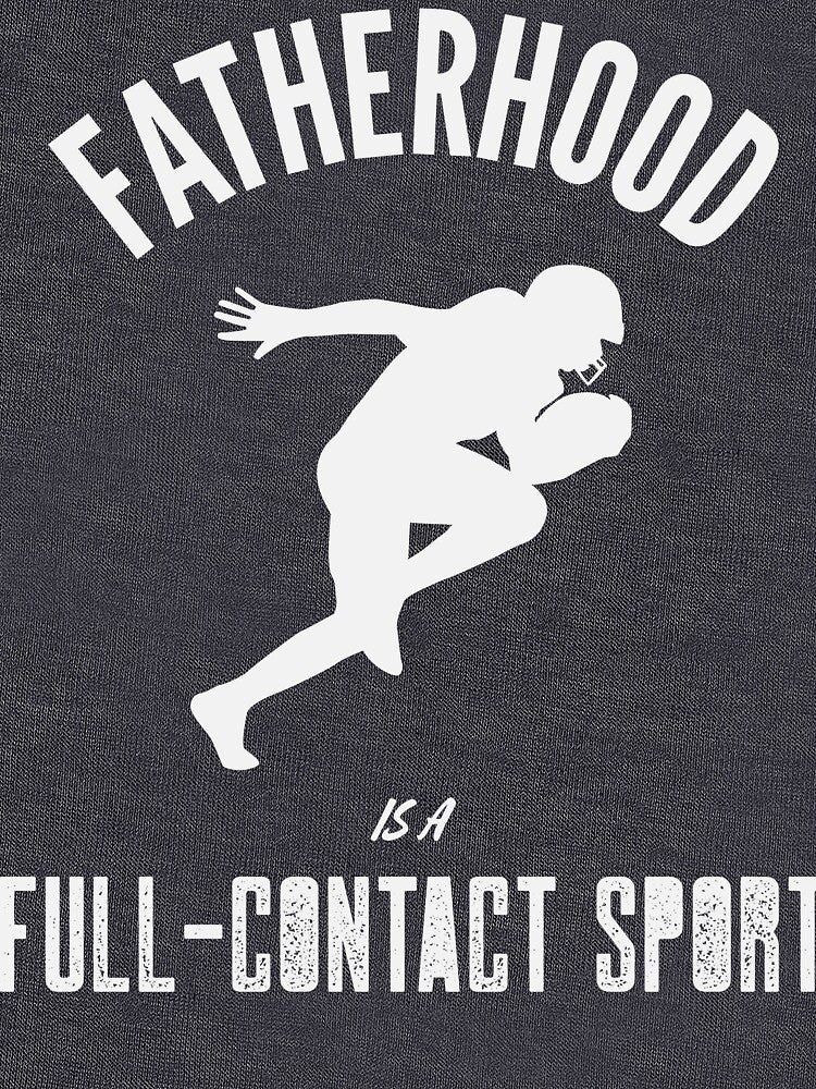 Fatherhood is a Full-Contact Sport by SuperstyleTees