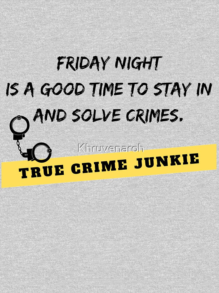 True crime junkie Friday night by Khruvenaroh
