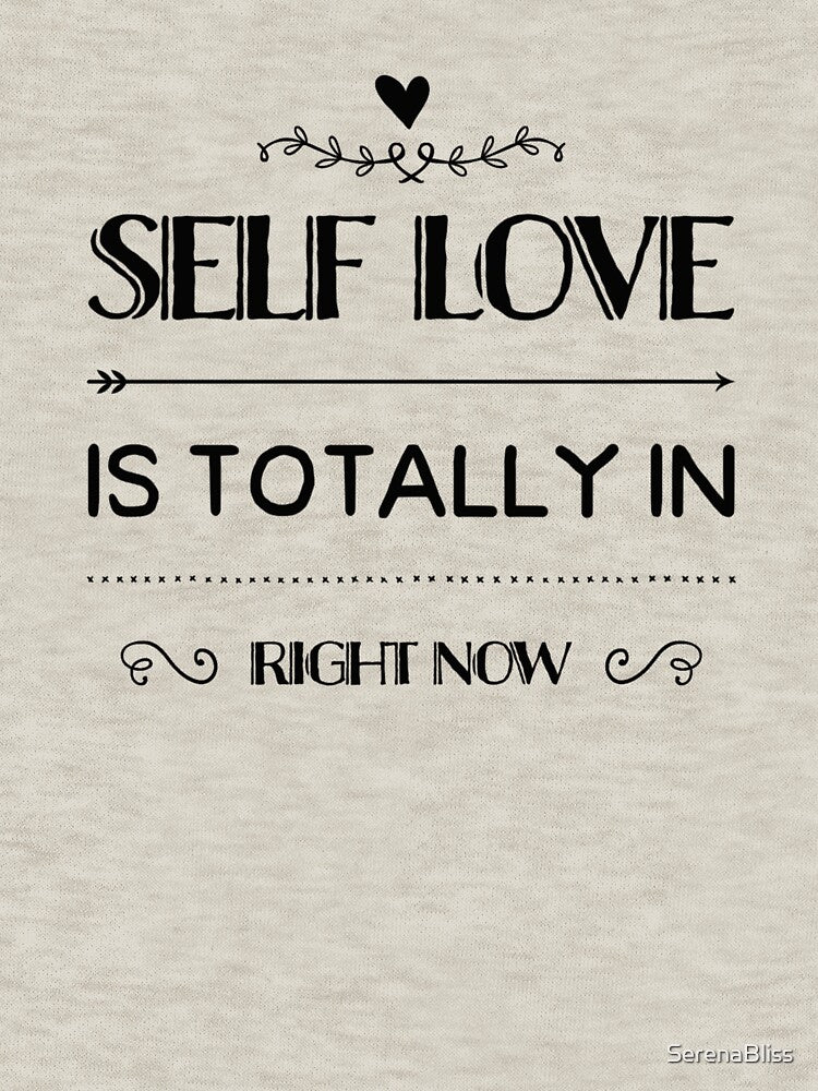 Self Love is Totally in Right Now by SerenaBliss