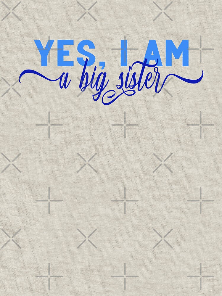 Yes, I am a Big Sister by GirlGretchen
