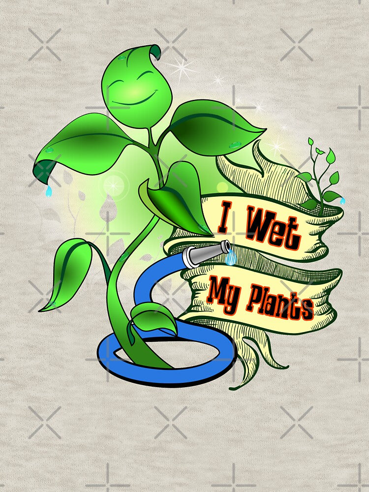 I Wet My Plants by Color4Nature