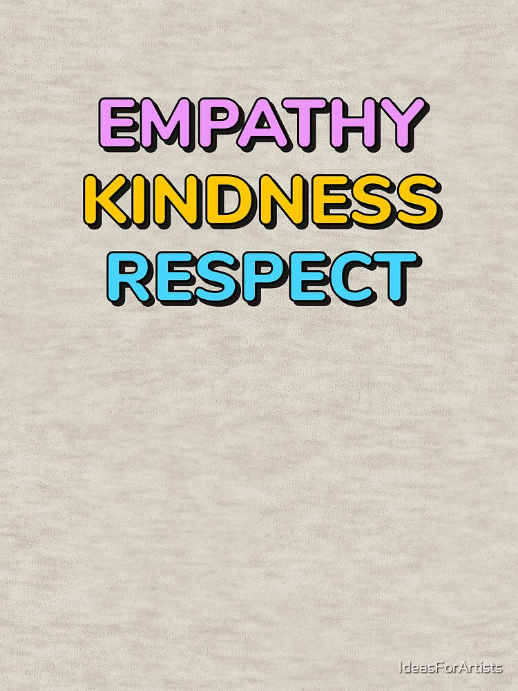 EMPATHY KINDNESS RESPECT pink yellow blue by Inspirationmotivation
