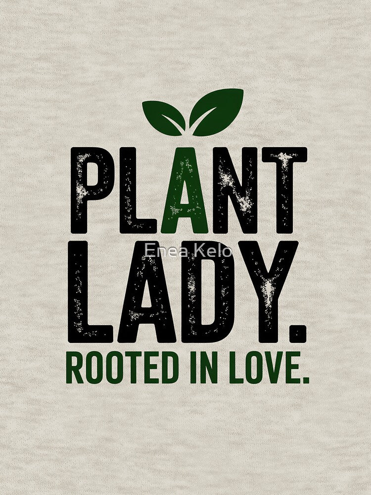 Plant Lady – Rooted in Love by Enea Kelo