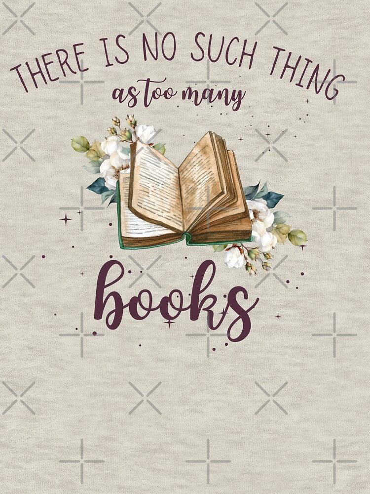 There is no  Such Thing as too  Books books lover by chigara