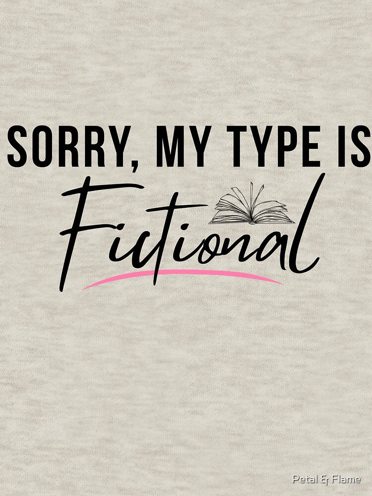 Sorry, My Type Is Fictional | Book Lover Quote with Open Book Illustration by Petal & Flame