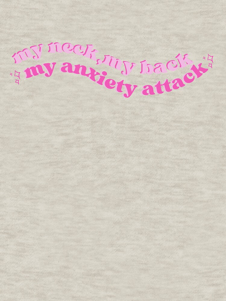 My neck my back my anxiety attack by Thatgirlemu