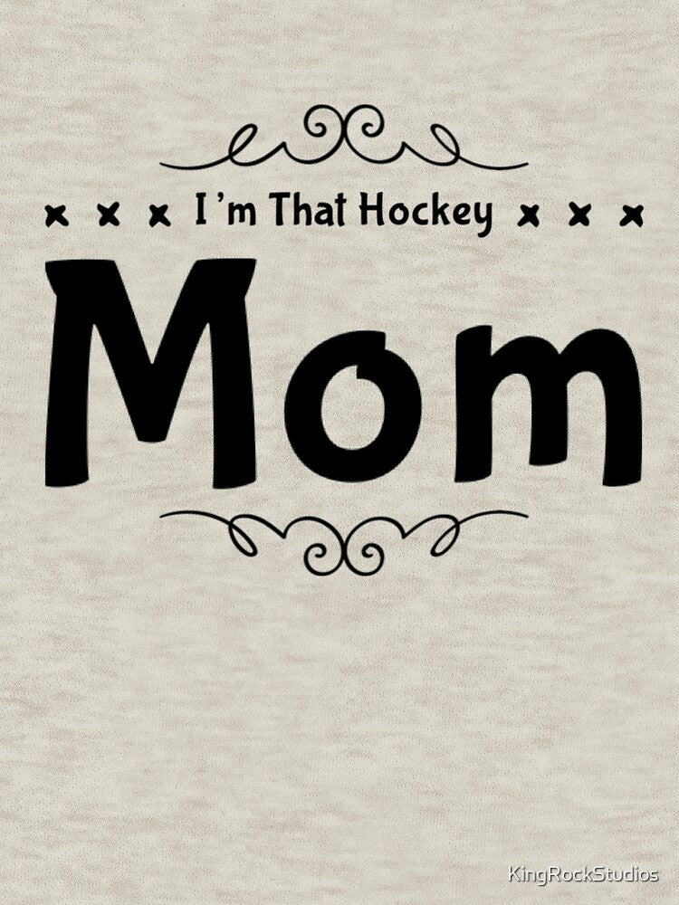 I'm That Hockey Mom by KingRockStudios