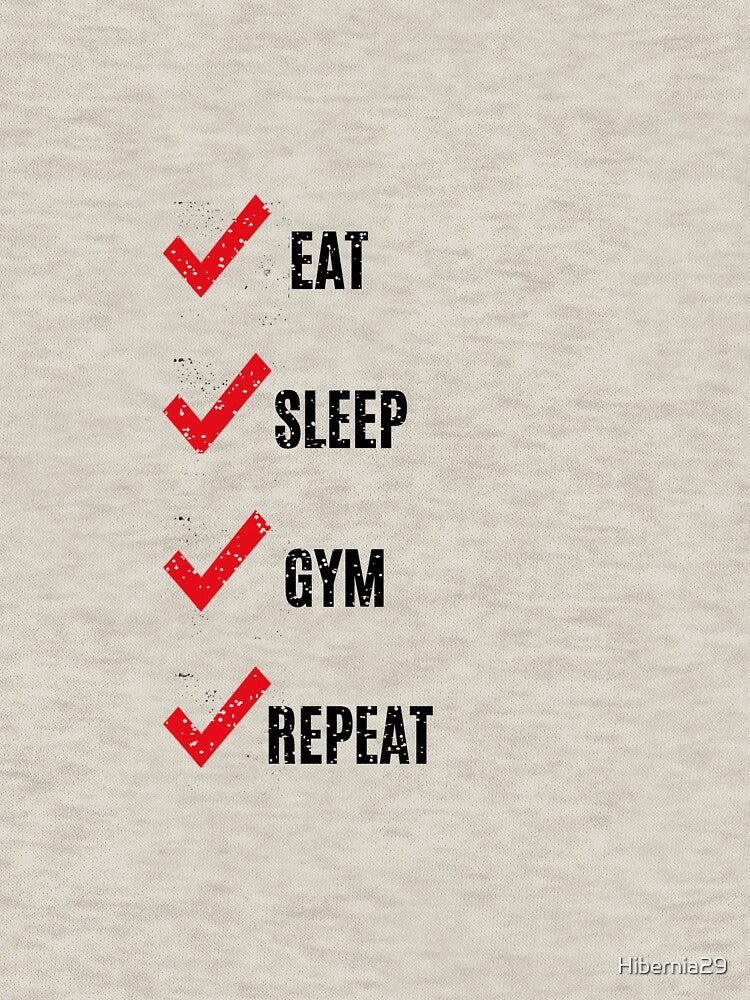 Gym Motivation Eat Sleep Gym Repeat by Hibernia29