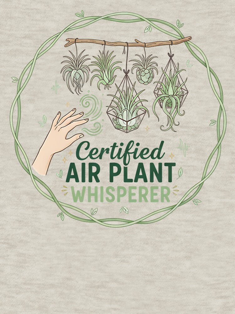 Certified Air Plant Whisperer by musthavewords