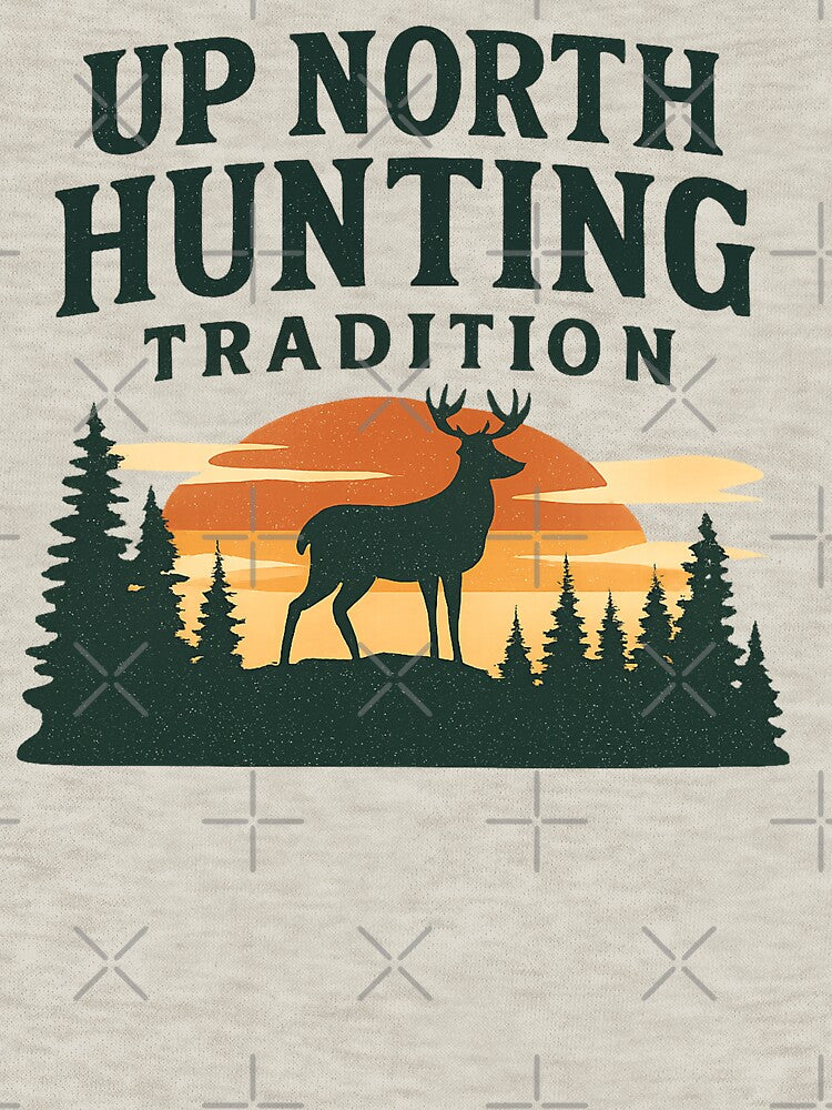Up North Hunting Tradition Whitetail Deer Hunting Graphic by SaDesign99