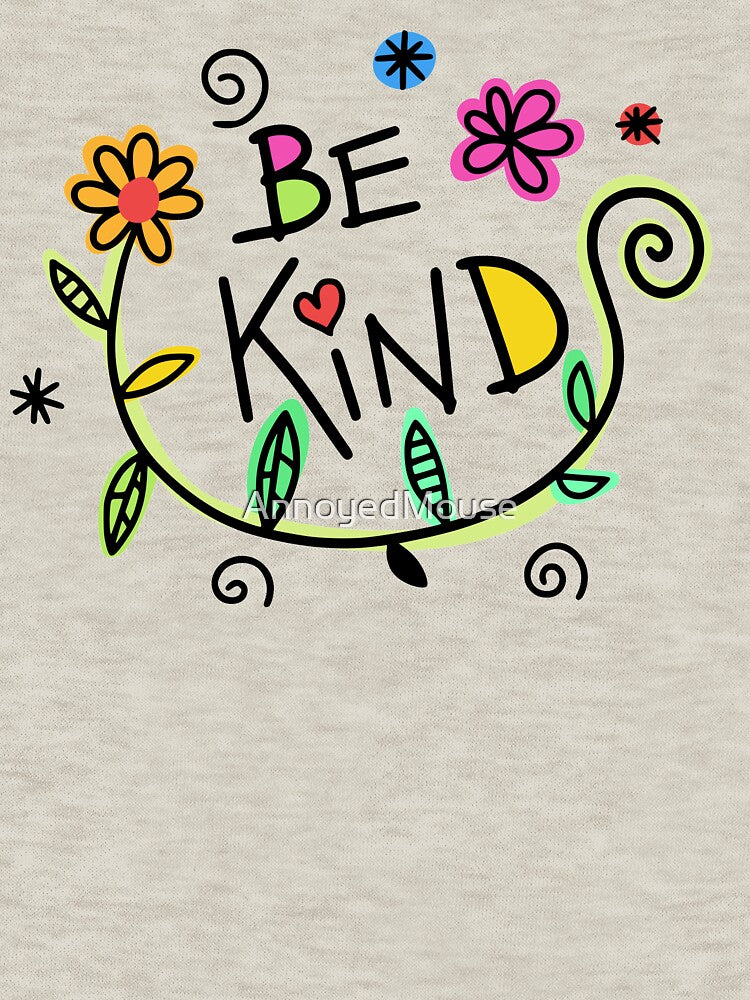 Be Kind by AnnoyedMouse
