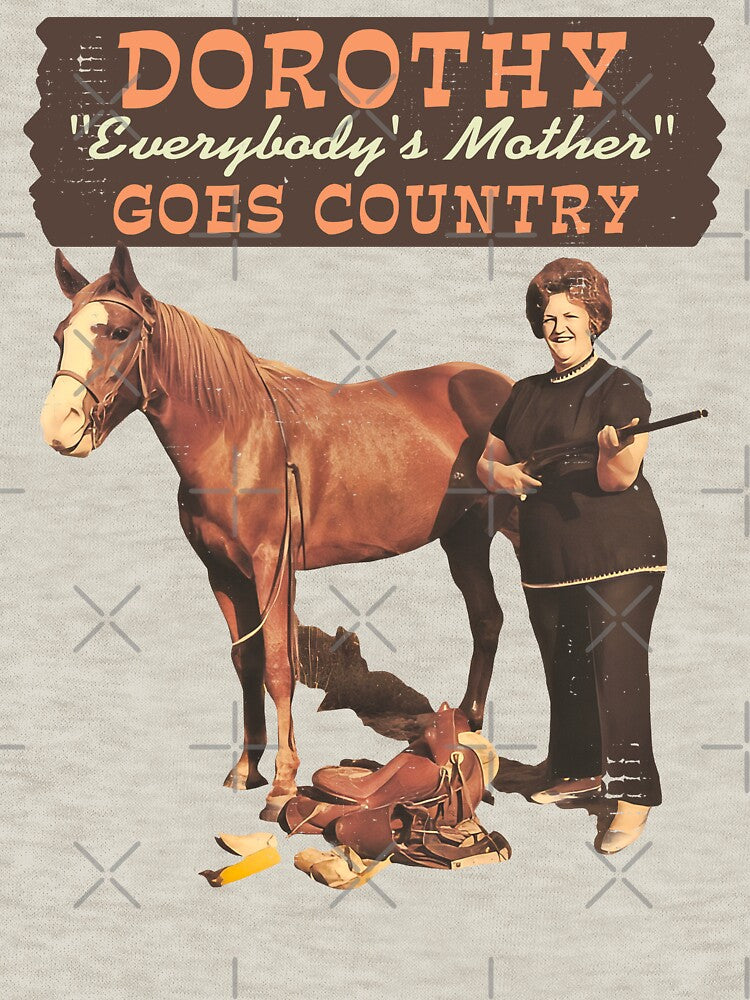 Dorothy "Everybody's Mother" – Goes Country by acquiesce13