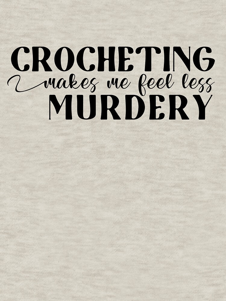 Crocheting makes me feel less murdery - crochet therapy by EvergreenWhimsy