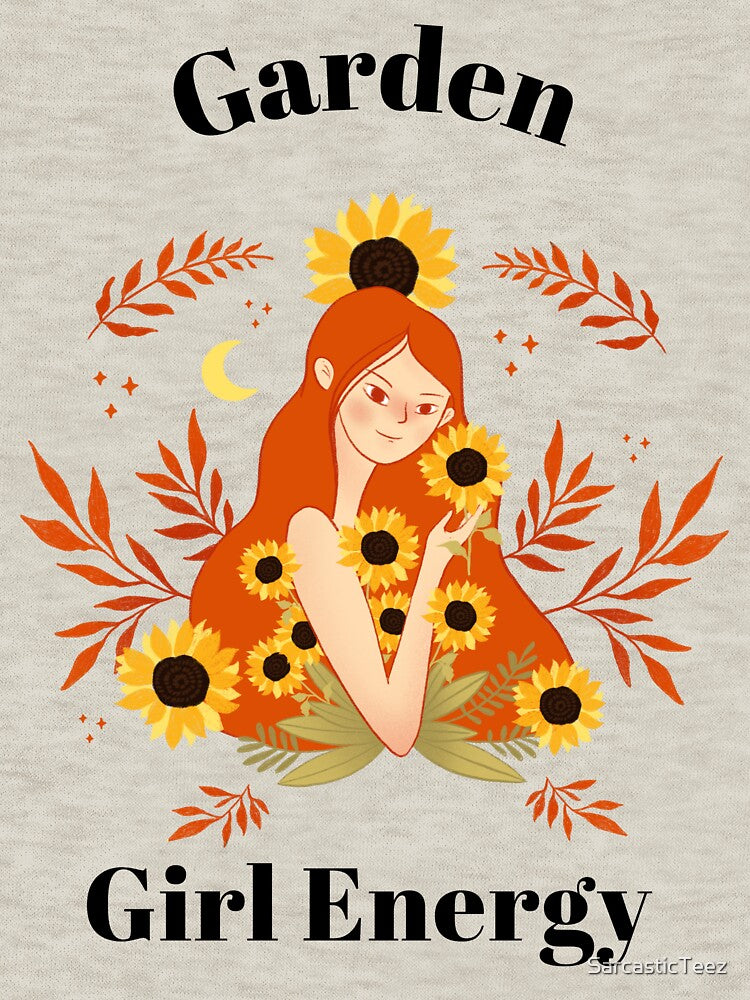 Garden Girl Energy by SarcasticTeez