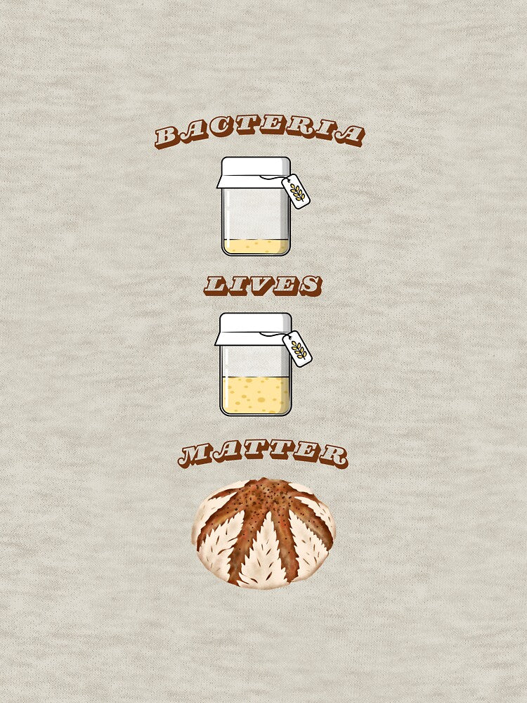 Bacteria Lives Matter - Sourdough Bread by RecentEnchanted