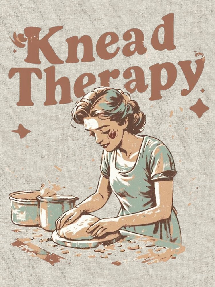 Knead Therapy – Perfect for Sourdough Bakers by PureInkMerch