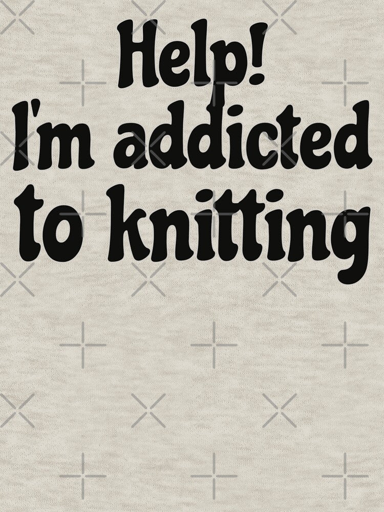 Help! I'm Addicted To Knitting, Great For Anyone Who Loves To Knit by TrulyEpoque