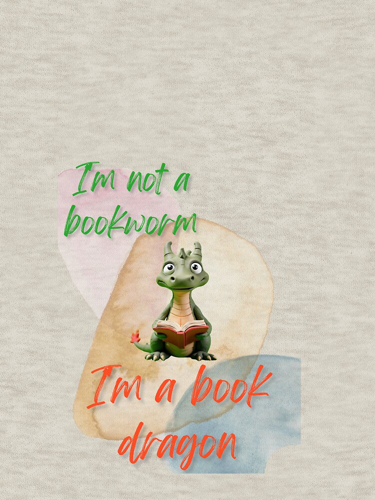 I'm not a Bookworm, I'm a Book Dragon by MyStuff012