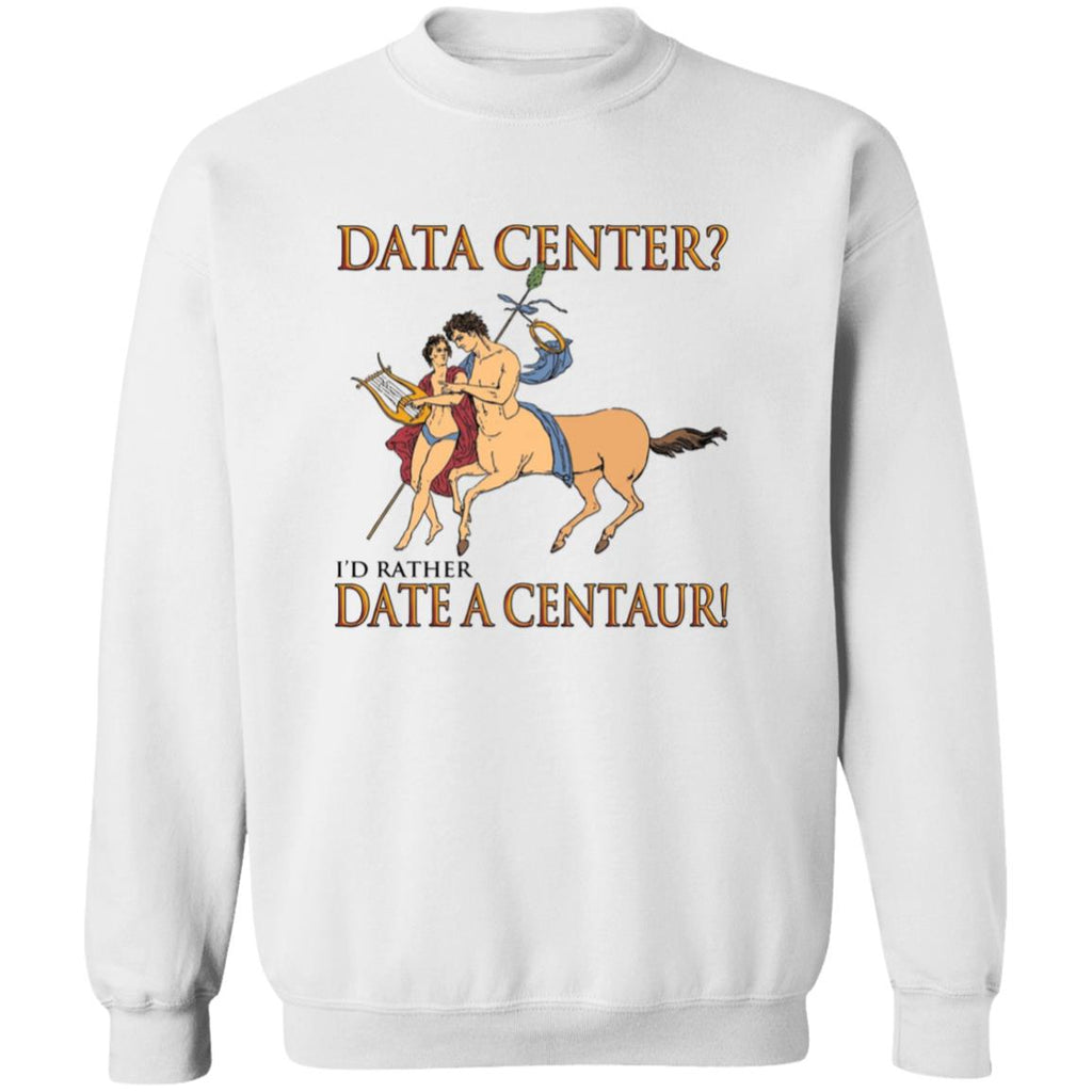 Data Center I’d Rather Date A Centaur Shirt