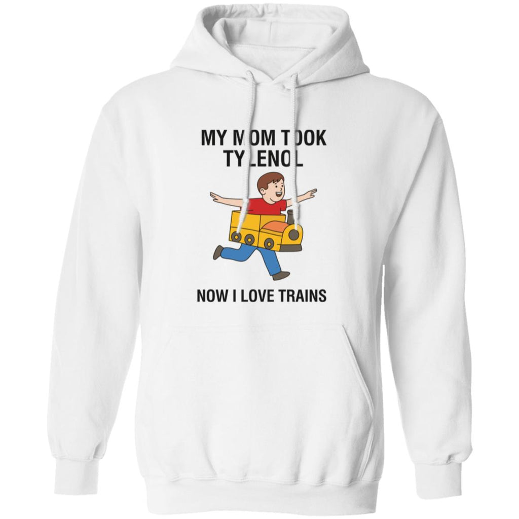 My Mom Took Tylenol Now I Love Trains Shirt